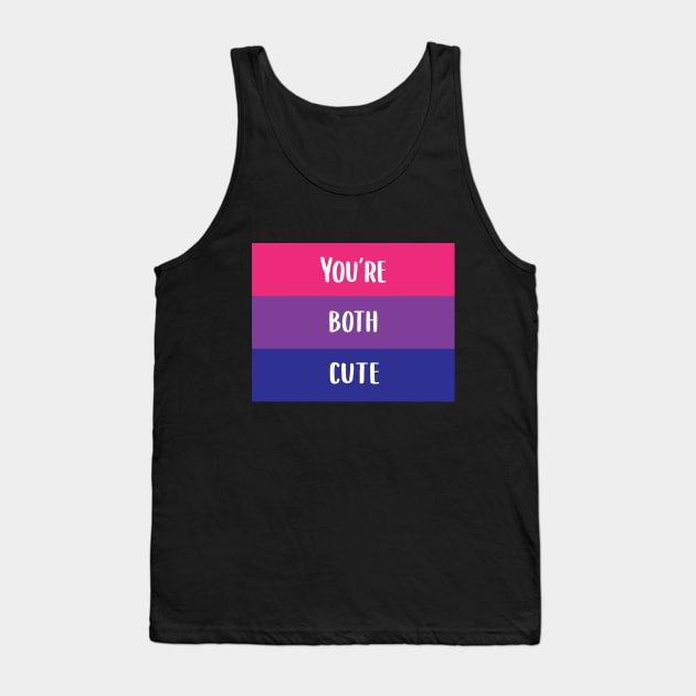 You're Both Cute Bisexual Pride Flag Tank Top by BiOurPride